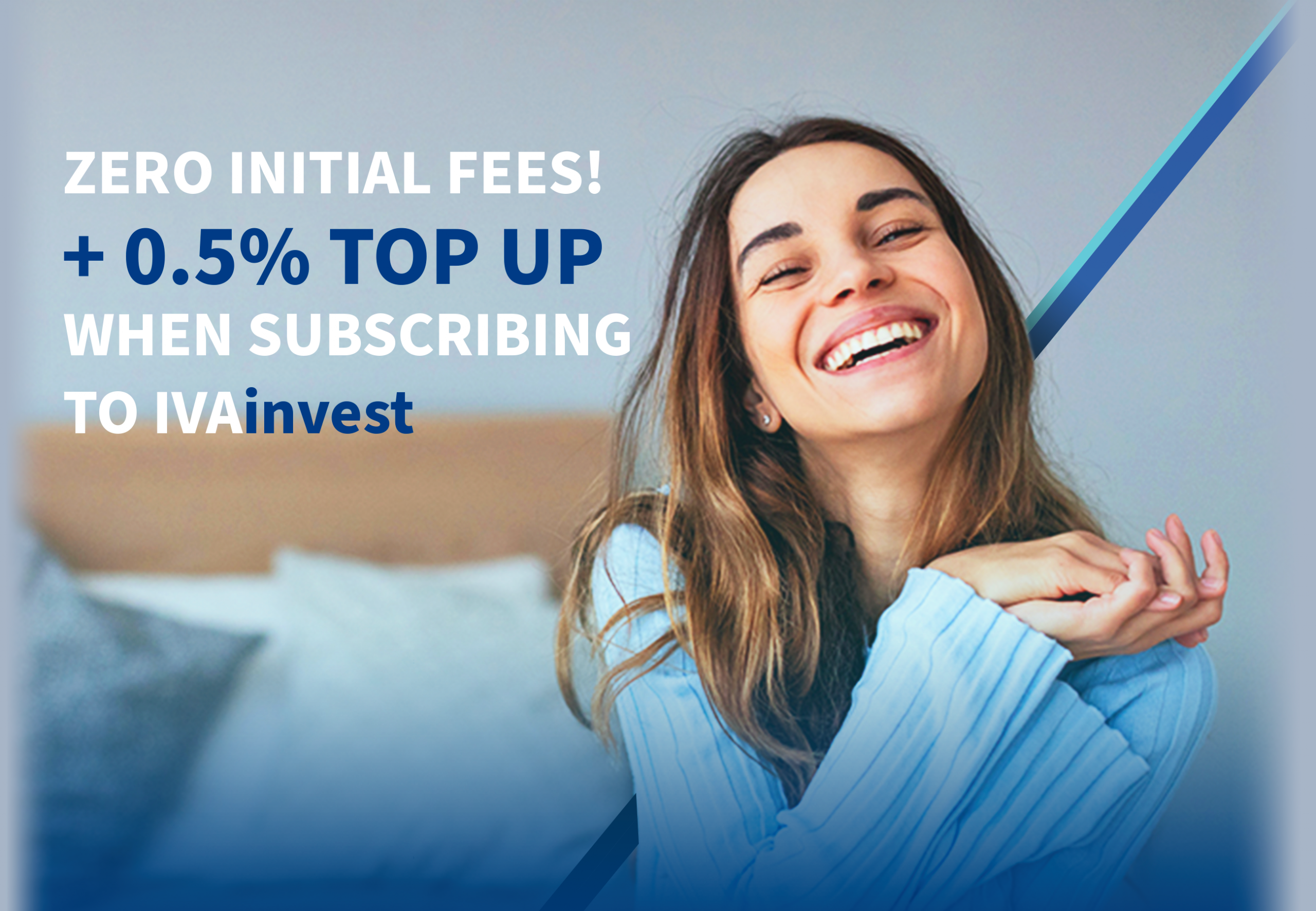 Get your IVAinvest plan and we will top up your investment by 0.5%
